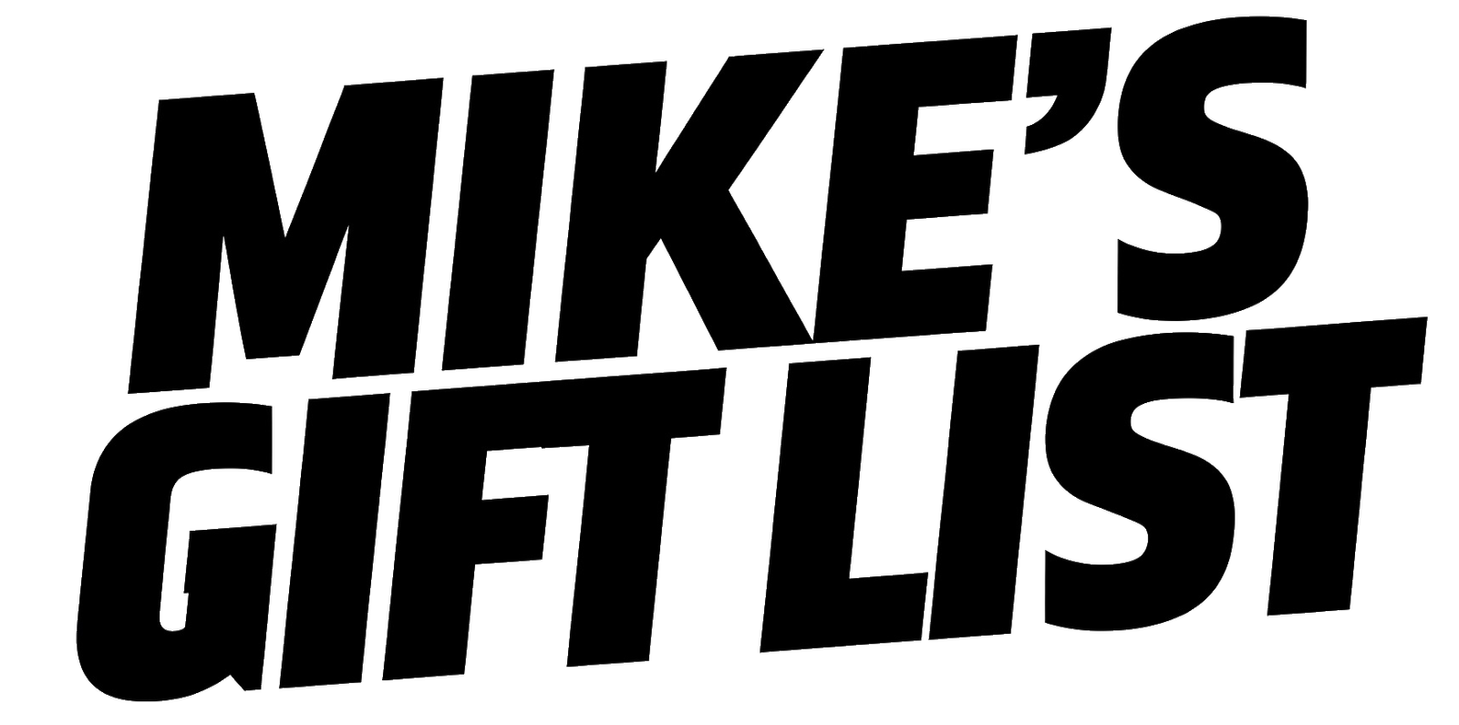 Mike's Gift List